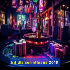 kit dls corinthians 2018